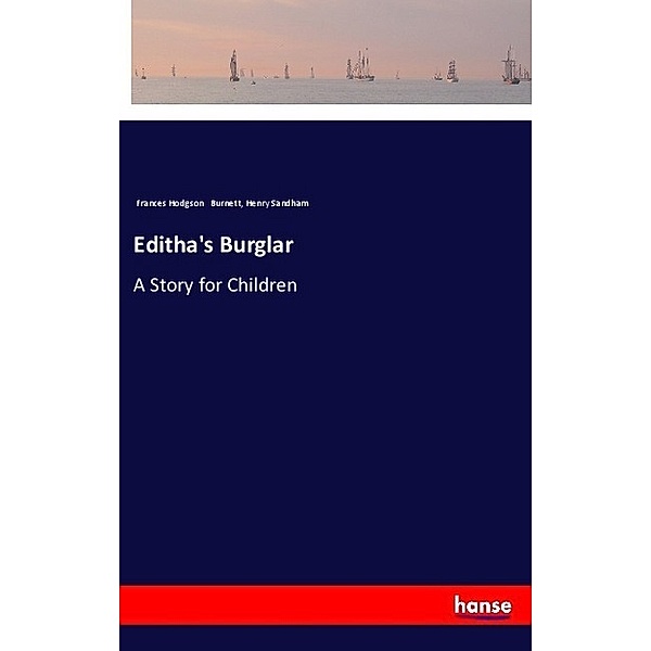 Editha's Burglar, Frances Hodgson Burnett, Henry Sandham
