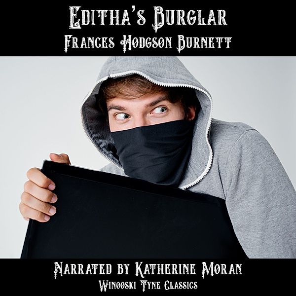 Editha's Burglar, Frances Hodgson Burnett