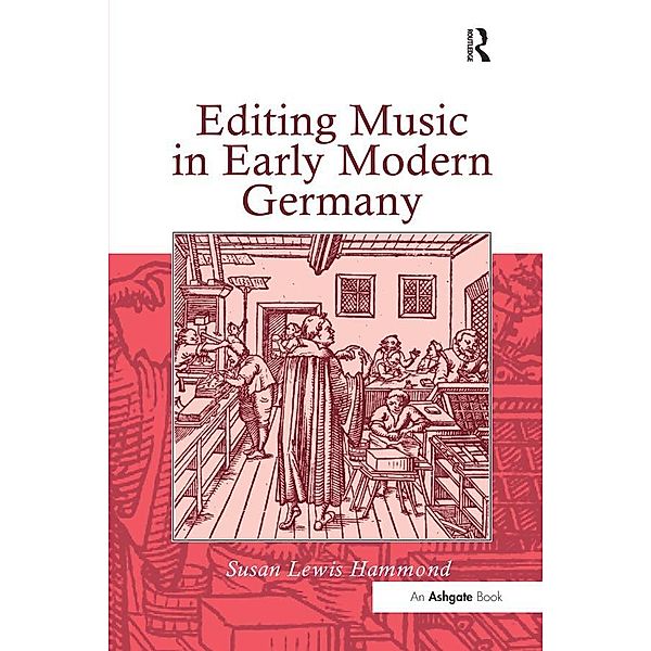 Editing Music in Early Modern Germany, Susanlewis Hammond