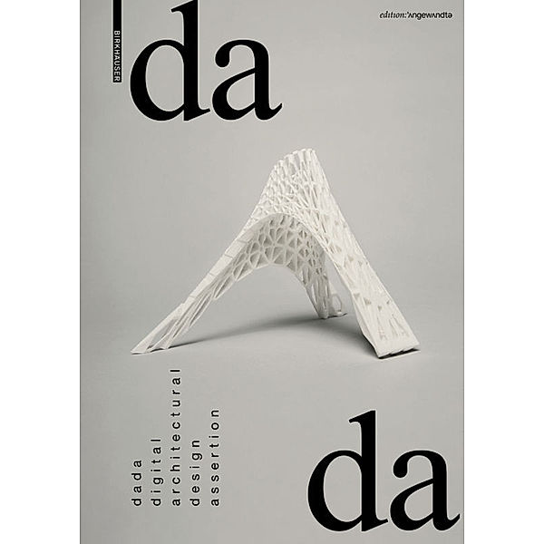 Edition Angewandte / dada - digital architectural design assertion, Andrei Gheorghe