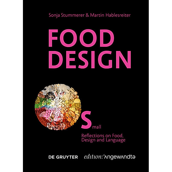 Edition Angewandte / Food Design Small, Sonja Stummerer, Martin Hablesreiter