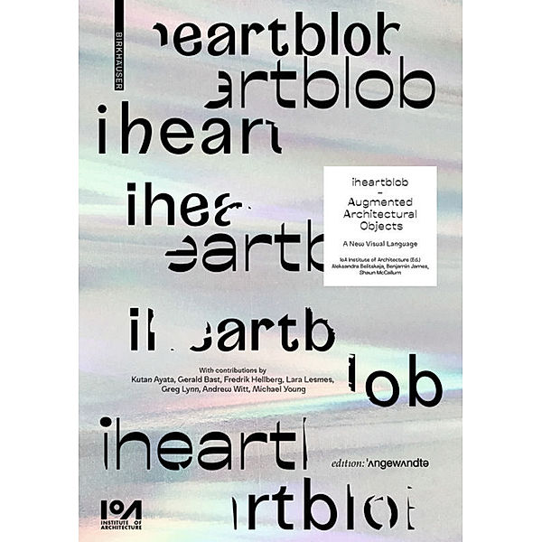 Edition Angewandte / iheartblob - Augmented Architectural Objects, Shaun McCallum, Aleksandra Belitskaja, Ben James