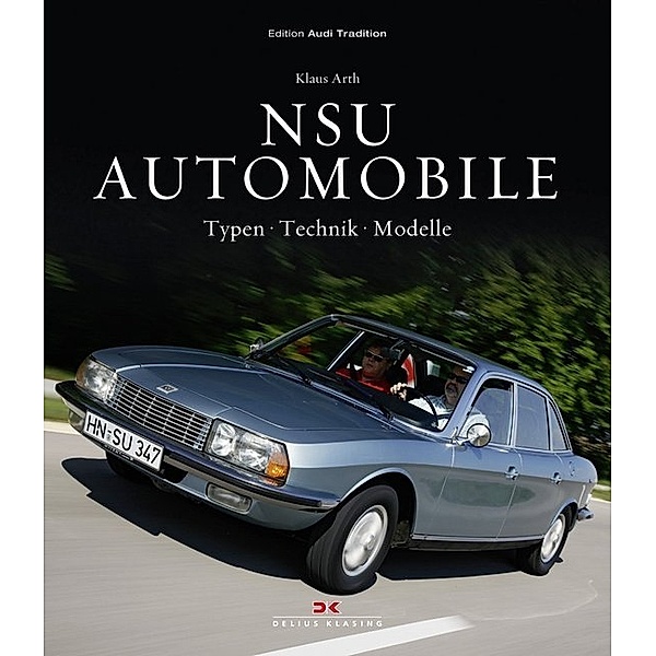 Edition Audi Tradition / NSU-Automobile, Klaus Arth