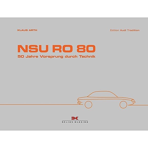 Edition Audi Tradition / NSU Ro 80, Klaus Arth