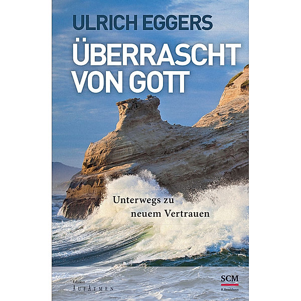 Edition AufAtmen / Überrascht von Gott, Ulrich Eggers