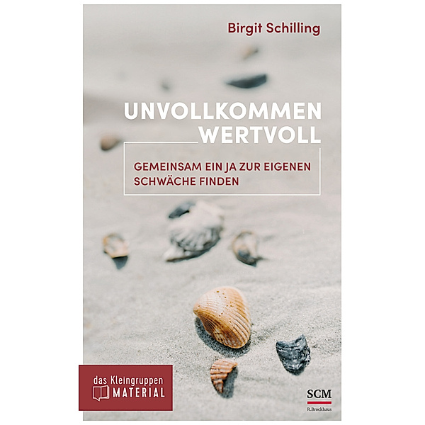 Edition AufAtmen / Unvollkommen wertvoll - das Kleingruppenmaterial, Birgit Schilling
