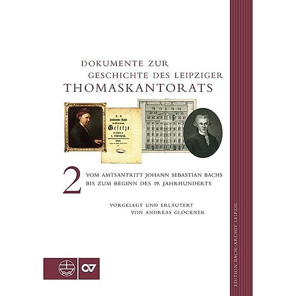 Edition Bach-Archiv Leipzig / Dokumente zur Geschichte des Leipziger Thomaskantorats, Andreas Glöckner