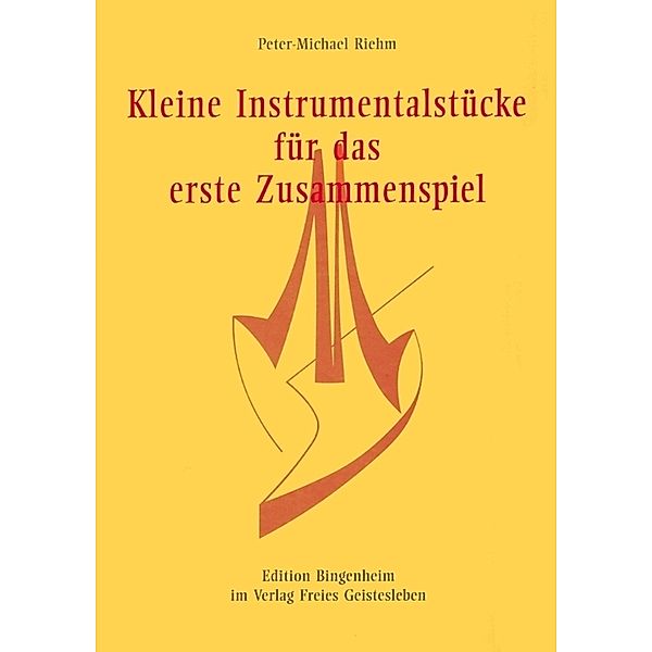 Edition Bingenheim / Kleine Instrumentalstücke für das erste Zusammenspiel, Peter-Michael Riehm