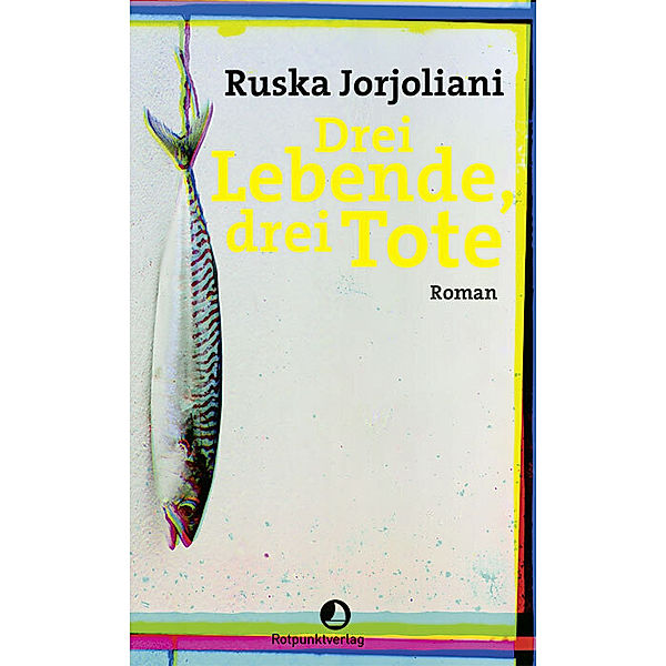 Edition Blau / Drei Lebende, drei Tote, Ruska Jorjoliani