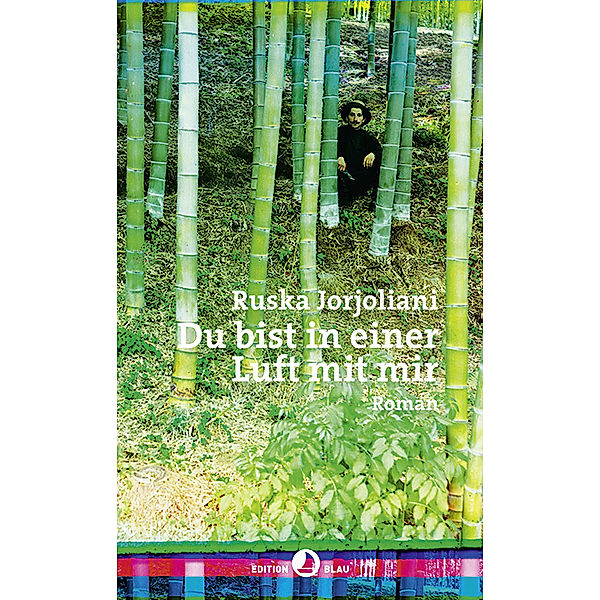 Edition Blau / Du bist in einer Luft mit mir, Ruska Jorjoliani