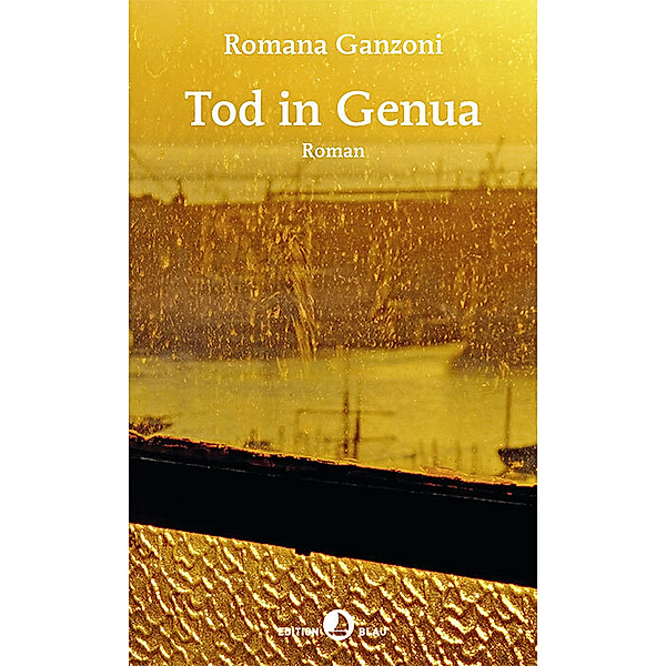 Edition Blau / Tod in Genua, Romana Ganzoni