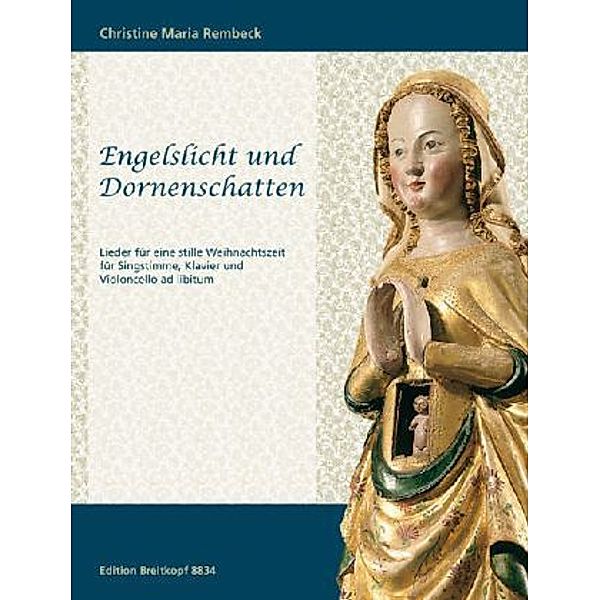 Edition Breitkopf / Engelslicht und Dornenschatten, für Singstimme, Klavier und Violoncello ad lib., Christine M. Rembeck