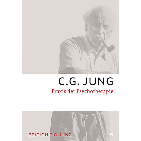 Edition C. G. Jung / Praxis der Psychotherapie, Carl G. Jung