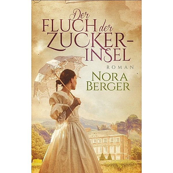 Edition Carat / Der Fluch der Zuckerinsel, Nora Berger