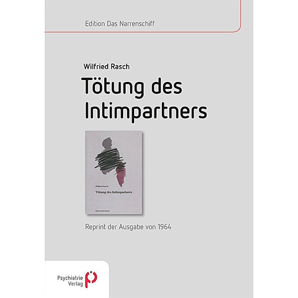 Edition Das Narrenschiff / Tötung des Intimpartners, Wilfried Rasch