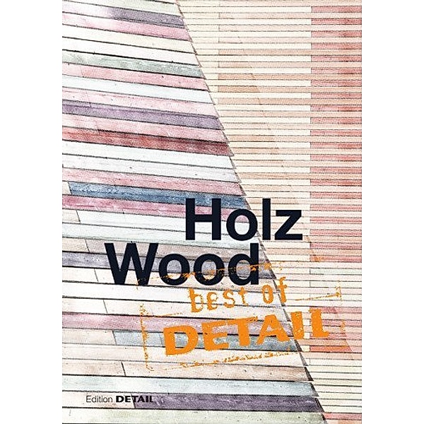 Edition Detail / best of DETAIL Holz / Wood