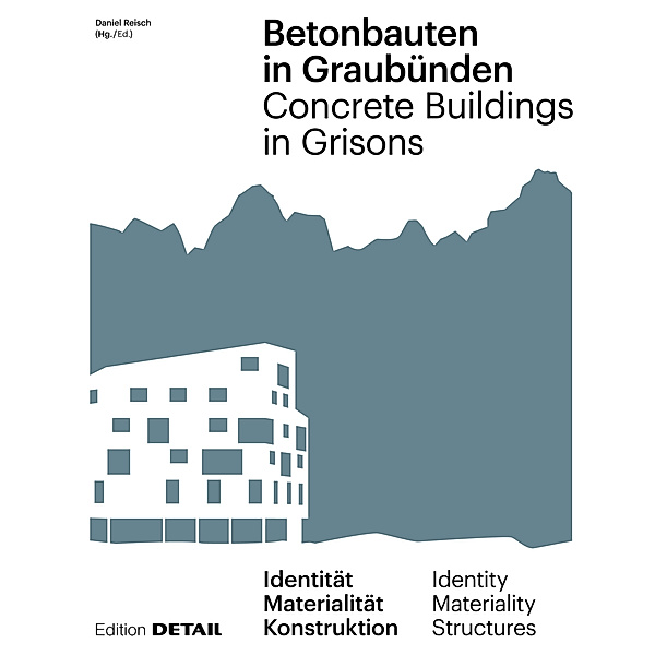 Edition Detail / Betonbauten in Graubünden / Concrete Buildings in Grison