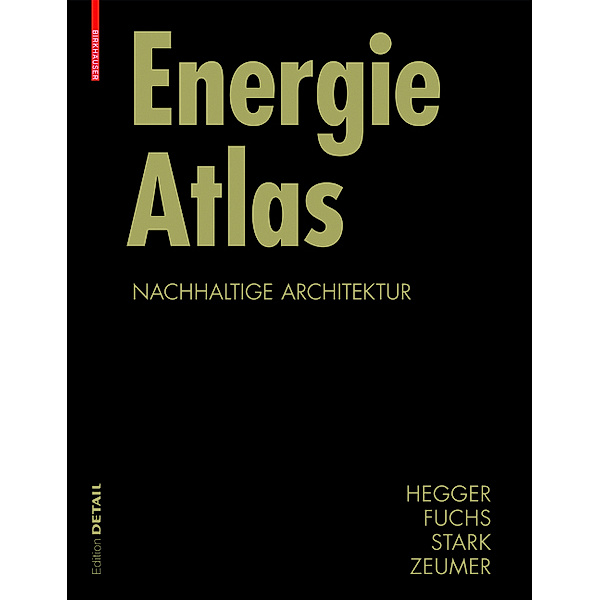 Edition Detail / Energie Atlas, Manfred Hegger, Matthias Fuchs, Thomas Stark, Martin Zeumer