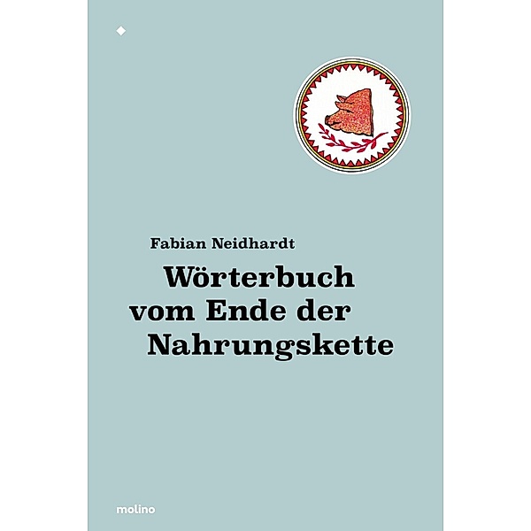 Edition Deutsches Fleischermuseum / Wörterbuch vom Ende der Nahrungskette, Fabian Neidhardt