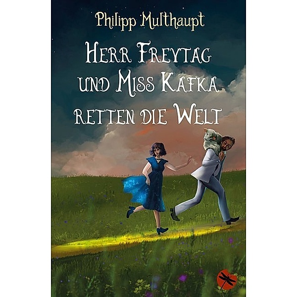 Edition Drachenfliege / Herr Freytag und Miss Kafka retten die Welt, Philipp Multhaupt