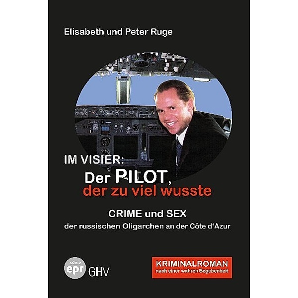 Edition Elisabeth und Peter Ruge / Im Visier: Der Pilot, der zu viel wusste, Elisabeth Ruge, Peter Ruge