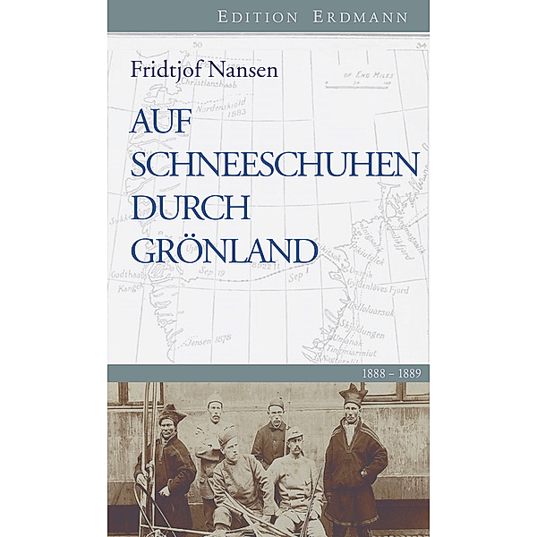 Edition Erdmann / Auf Schneeschuhen durch Grönland, Fridjof Nansen