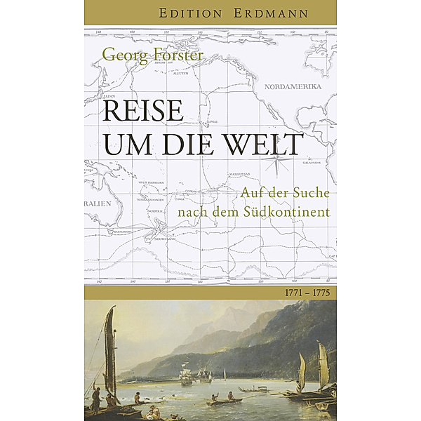 Edition Erdmann / Reise um die Welt, Georg Forster