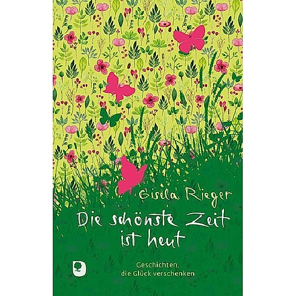 Edition Eschbach / Die schönste Zeit ist heut, Gisela Rieger