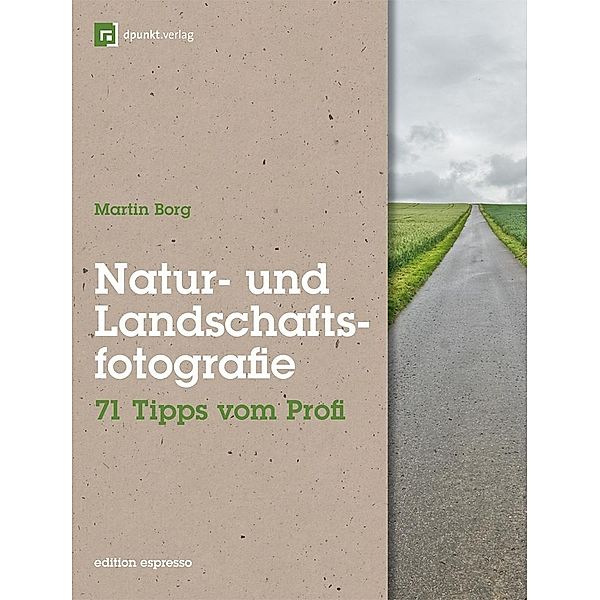 Edition Espresso / Natur- und Landschaftsfotografie, Martin Borg