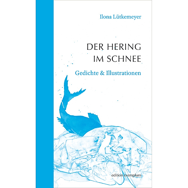 Edition Exemplum / Der Hering im Schnee, Ilona Lütkemeyer