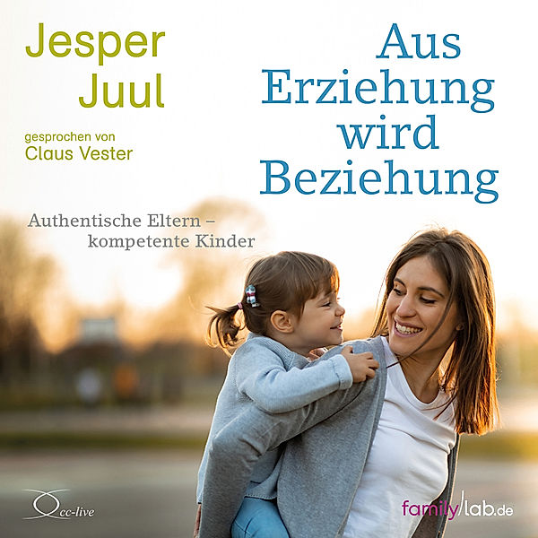 edition familylab.de - Aus Erziehung wird Beziehung,4 Audio-CD, Jesper Juul