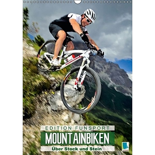 Edition Funsport: Mountainbiken Über Stock und Stein (Wandkalender 2015 DIN A3 hoch), Calvendo