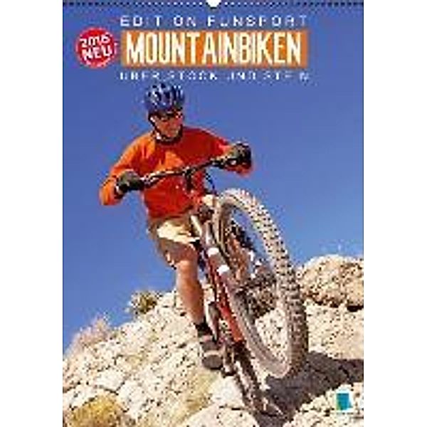 Edition Funsport: Mountainbiken - Über Stock und Stein (Wandkalender 2016 DIN A2 hoch), Calvendo