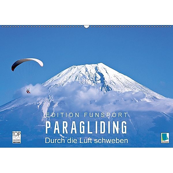 Edition Funsport: Paragliding - Durch die Luft schweben (Wandkalender 2018 DIN A2 quer), CALVENDO