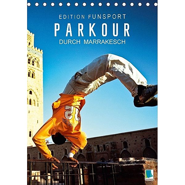 Edition Funsport: Parkour durch Marrakesch (Tischkalender 2018 DIN A5 hoch), CALVENDO