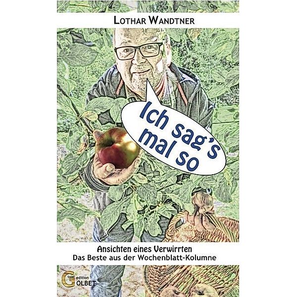 Edition Golbet / Ich sag's mal so, Lothar Wandtner