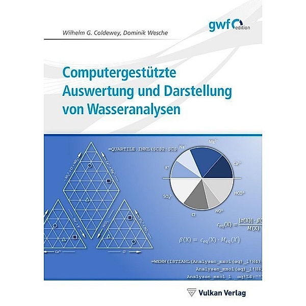 Edition gwf / Computergestützte Auswertung und Darstellung von Wasseranalysen, Wilhelm G. Coldewey, Dominik Wesche