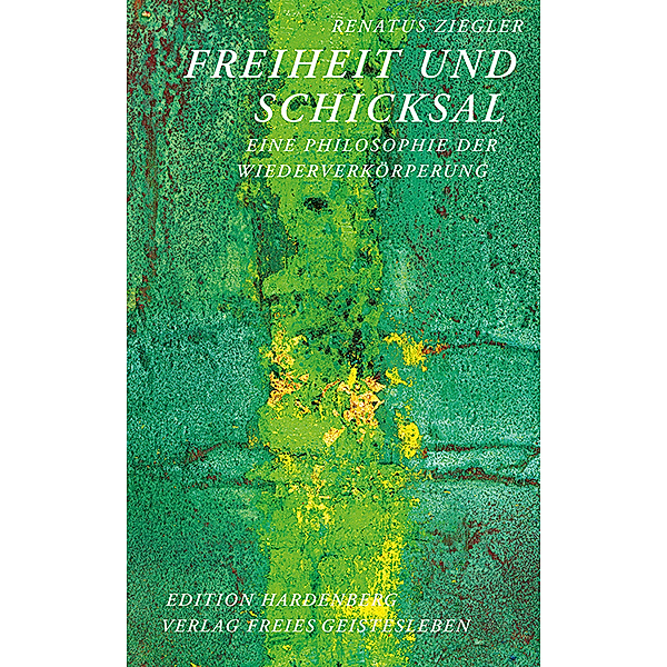 Edition Hardenberg / Freiheit und Schicksal, Renatus Ziegler