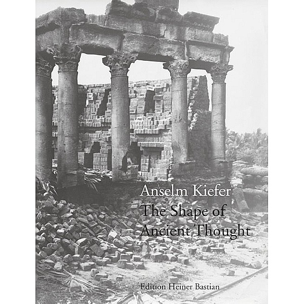 Edition Heiner Bastian / The Shape of Ancient Thought, Anselm Kiefer