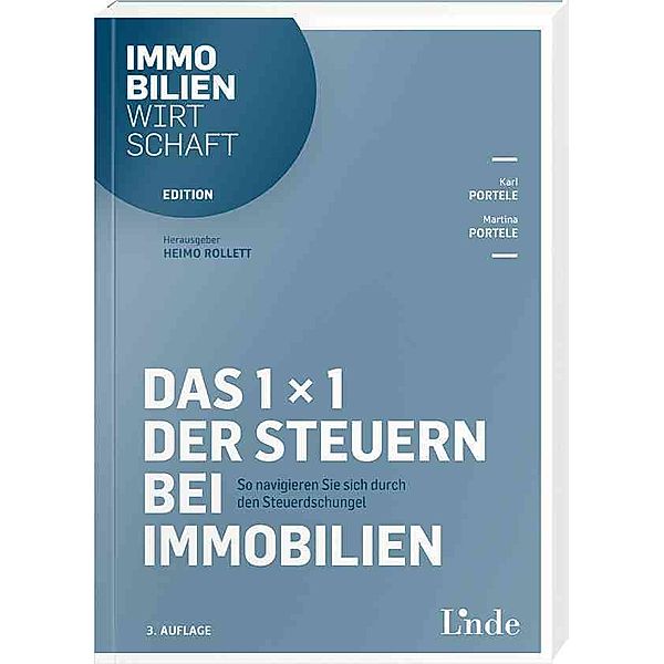 Edition Immobilienwirtschaft / Das 1 x 1 der Steuern bei Immobilien (f. Österreich), Karl Portele, Martina Portele