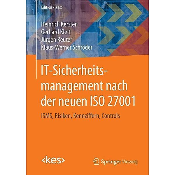 Edition kes / IT-Sicherheitsmanagement nach der neuen ISO 27001, Heinrich Kersten, Gerhard Klett, Jürgen Reuter, Klaus-Werner Schröder