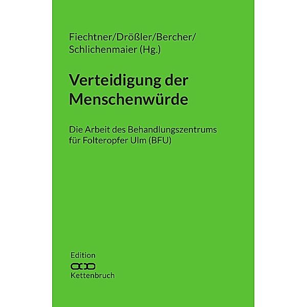 Edition Kettenbruch / Verteidigung der Menschenwürde, Urs M. Fiechtner