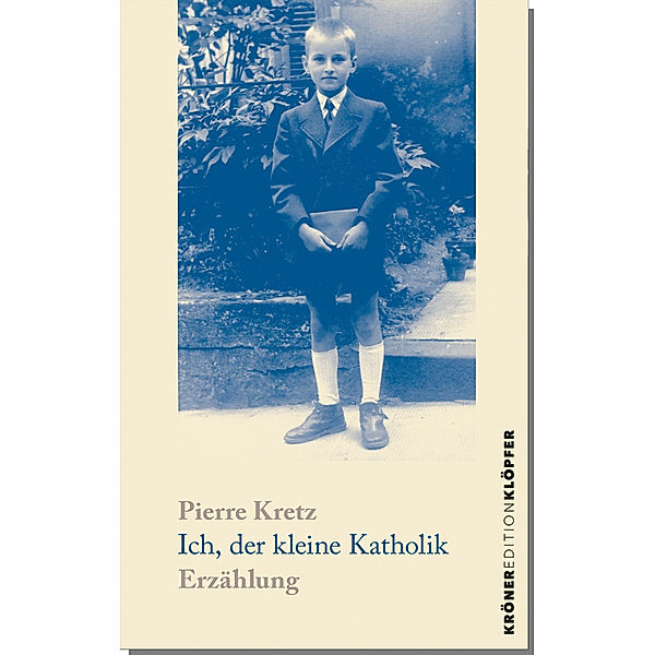 Edition Klöpfer / Ich, der kleine Katholik, Pierre Kretz