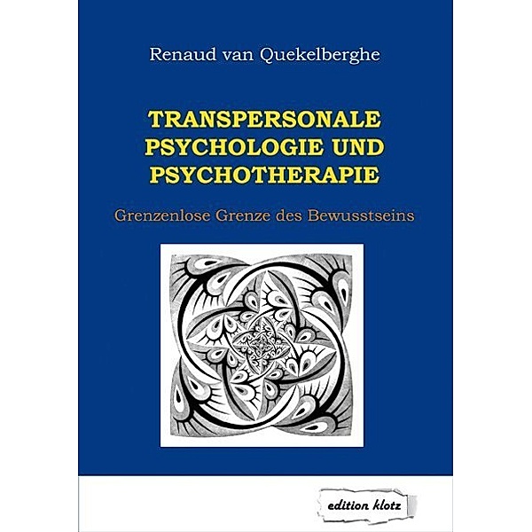 edition klotz / Transpersonale Psychologie und Psychotherapie, Renaud van Quekelberghe