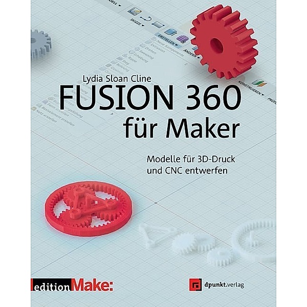 edition Make: / Fusion 360 für Maker, Lydia Sloan Cline