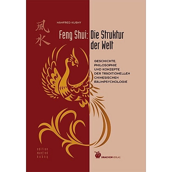 Edition Manfred Kubny / Feng Shui: Die Struktur der Welt, Manfred Kubny