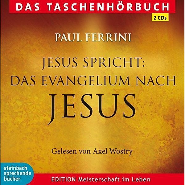 EDITION Meisterschaft im Leben - Jesus spricht,2 Audio-CDs, Paul Ferrini