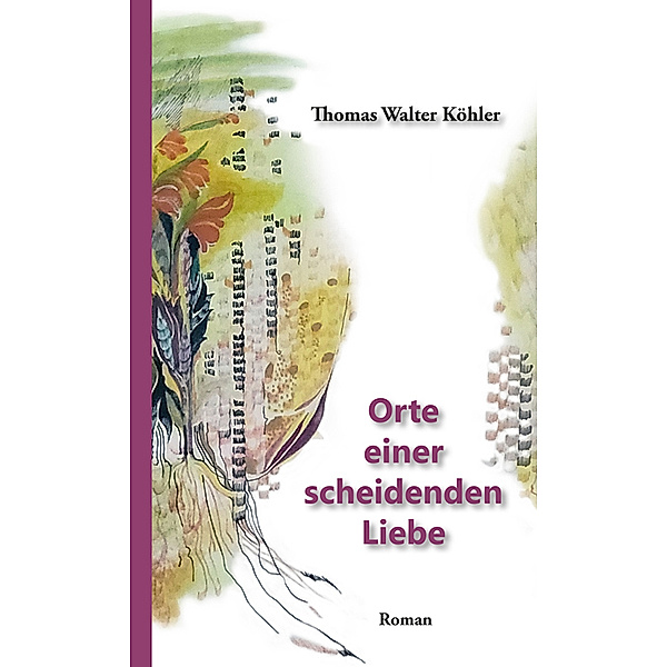 edition mezzogiorno / Orte einer scheidenden Liebe, Thomas Walter Köhler