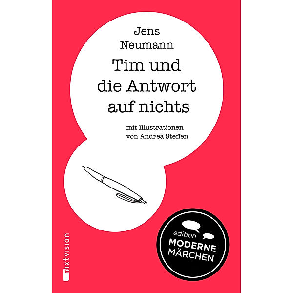 Edition Moderne Märchen: Tim und die Antwort auf Nichts, Jan Neumann