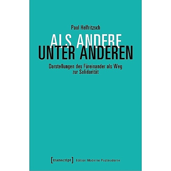 Edition Moderne Postmoderne / Als Andere unter Anderen, Paul Helfritzsch